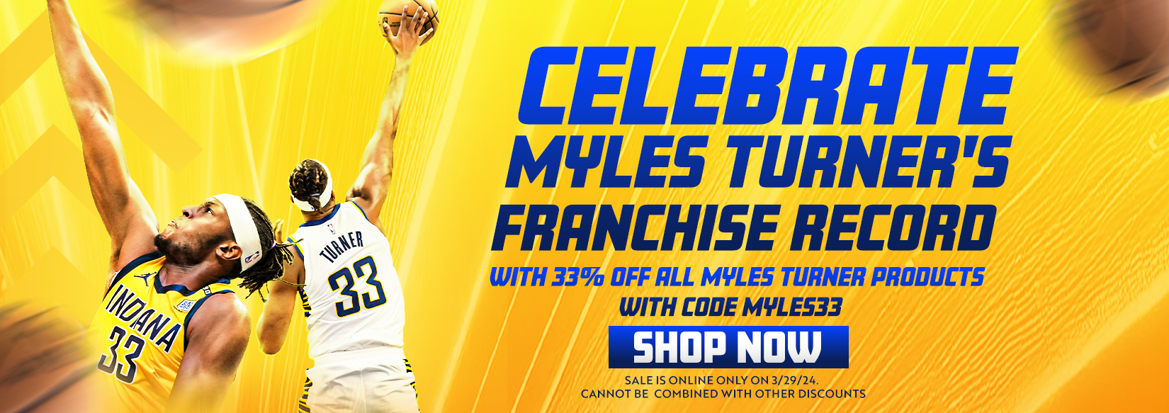 Celebrate Myles Turner's Franchise Record With 33% Off All Myles Turner Products WITH CODE MYLES33 SHOP NOW SALE IS ONLINE ONLY ON 3/29/24. CANNOT BE COMBINED WITH OTHER DISCOUNTS.